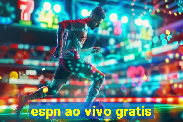 espn ao vivo gratis