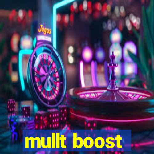 mullt boost