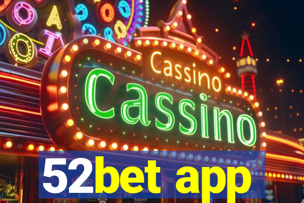 52bet app
