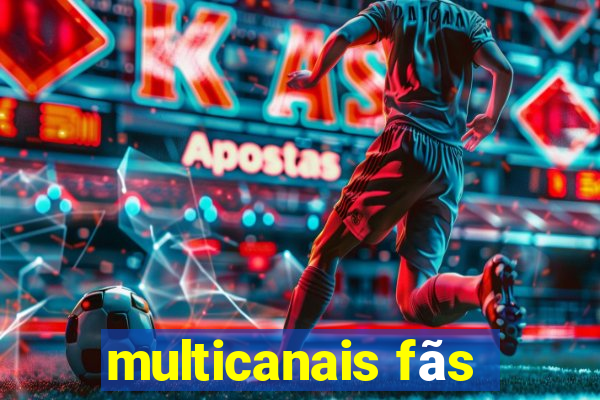 multicanais fãs
