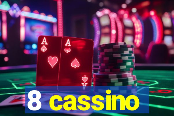 8 cassino
