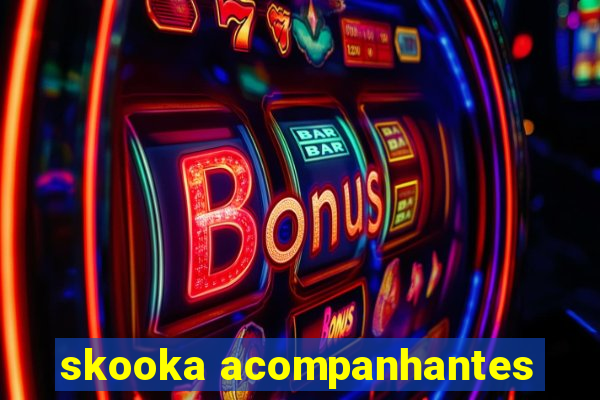 skooka acompanhantes