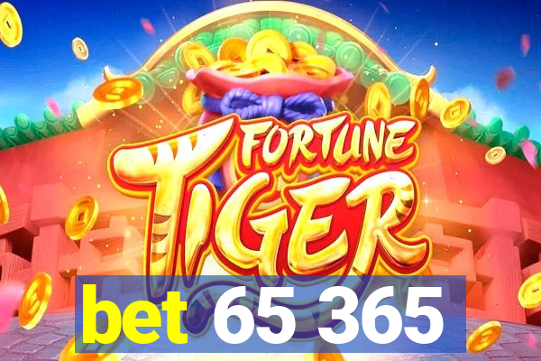 bet 65 365