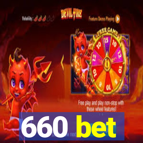 660 bet