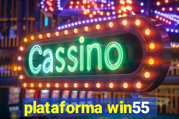 plataforma win55