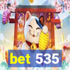 bet 535
