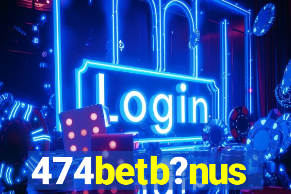 474betb?nus