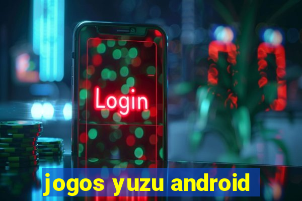 jogos yuzu android