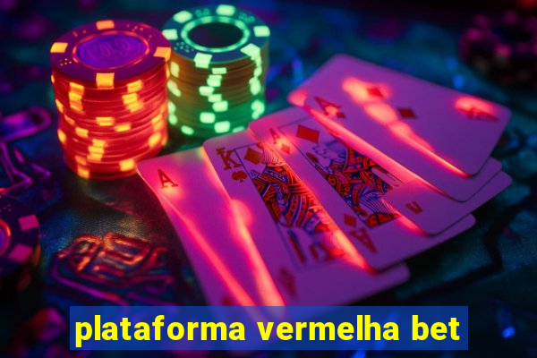 plataforma vermelha bet