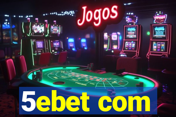 5ebet com
