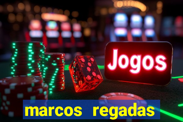 marcos regadas filho fortuna
