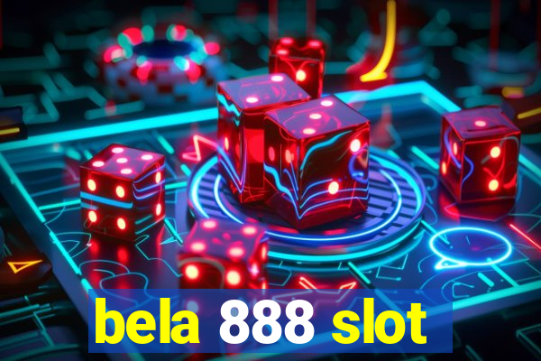 bela 888 slot