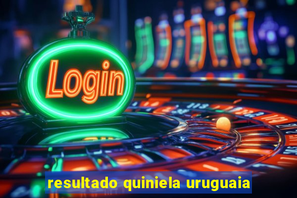 resultado quiniela uruguaia