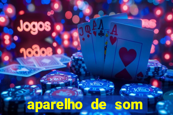aparelho de som casas bahia