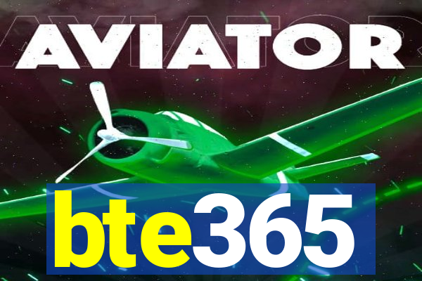 bte365