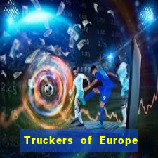Truckers of Europe 3 dinheiro infinito