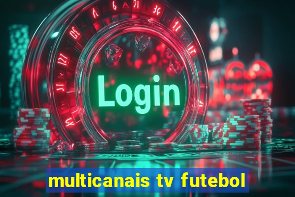 multicanais tv futebol