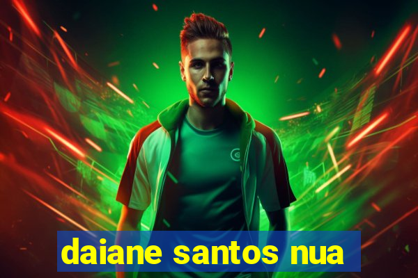 daiane santos nua