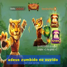 adeus zumbido no ouvido