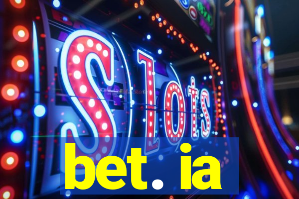bet. ia