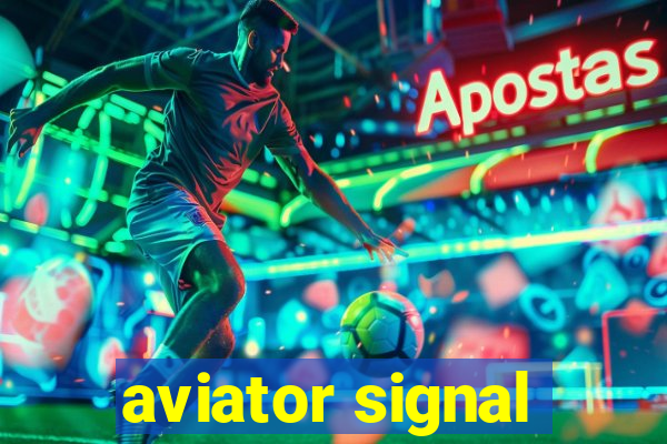 aviator signal