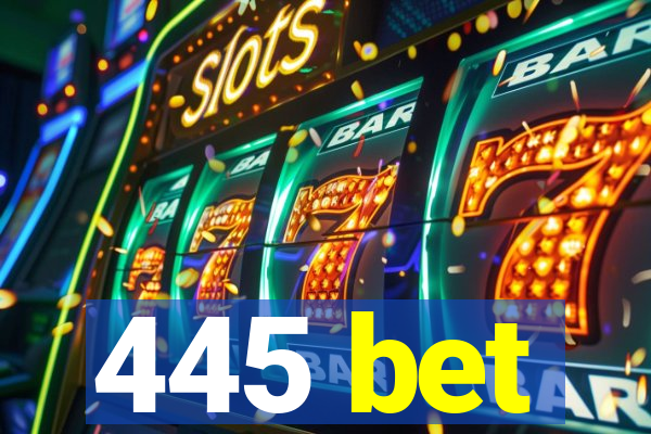 445 bet