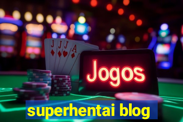 superhentai blog