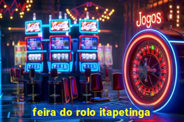 feira do rolo itapetinga