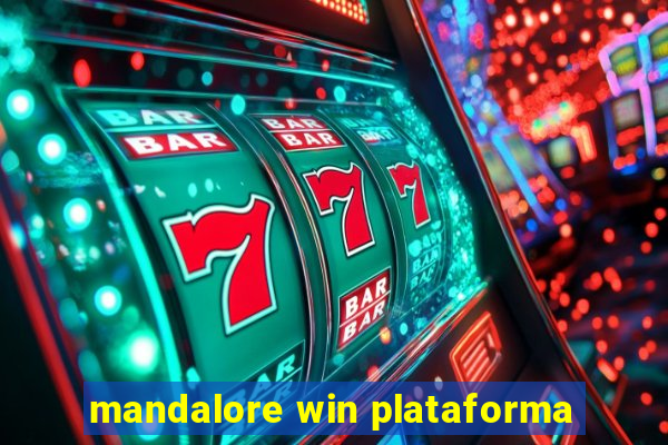 mandalore win plataforma