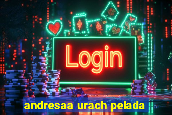 andresaa urach pelada