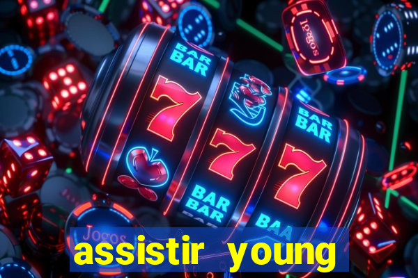 assistir young hearts online