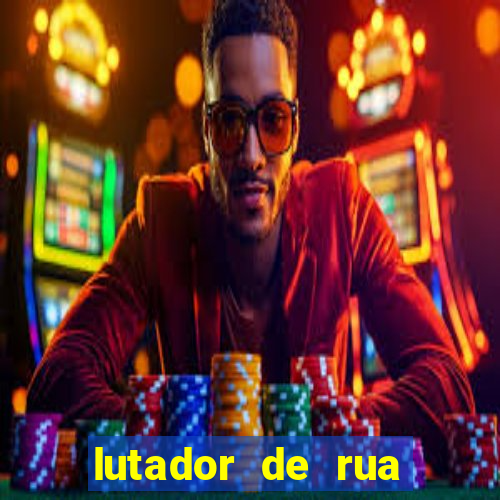lutador de rua filme completo dublado mega filmes