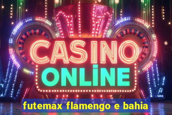 futemax flamengo e bahia