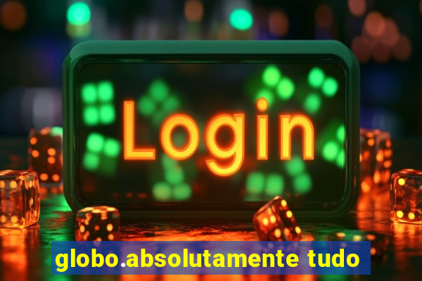 globo.absolutamente tudo