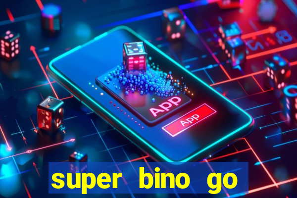 super bino go dinheiro infinito 2024