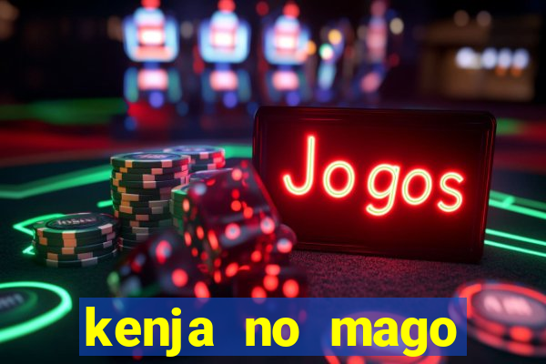 kenja no mago dublado 1 temporada