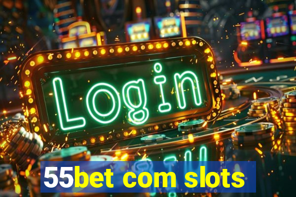 55bet com slots