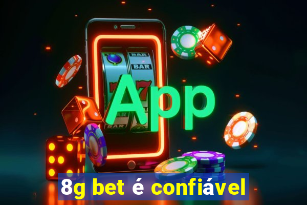 8g bet é confiável