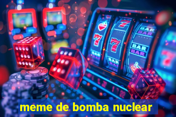 meme de bomba nuclear