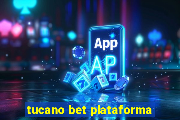 tucano bet plataforma