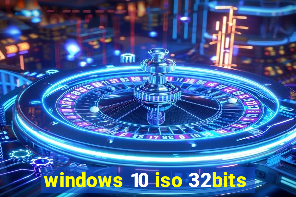 windows 10 iso 32bits