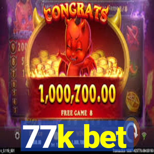 77k bet
