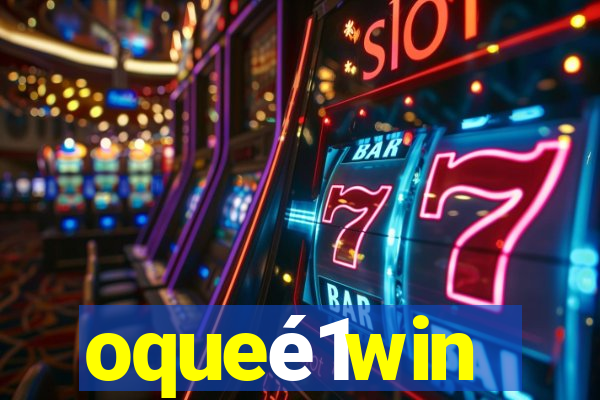 oqueé1win