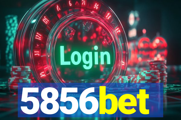 5856bet