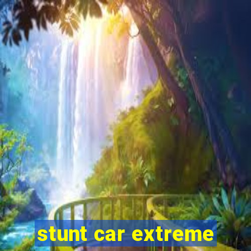 stunt car extreme