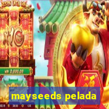 mayseeds pelada