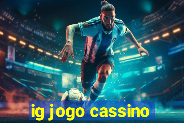 ig jogo cassino
