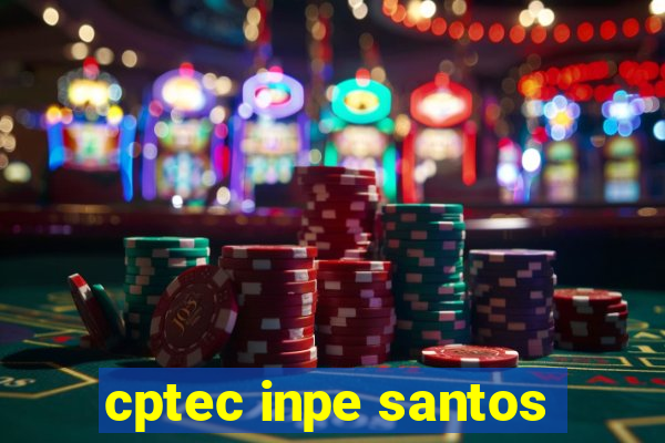 cptec inpe santos