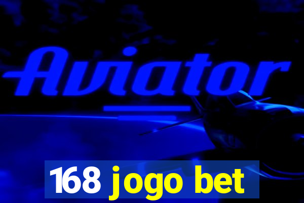 168 jogo bet