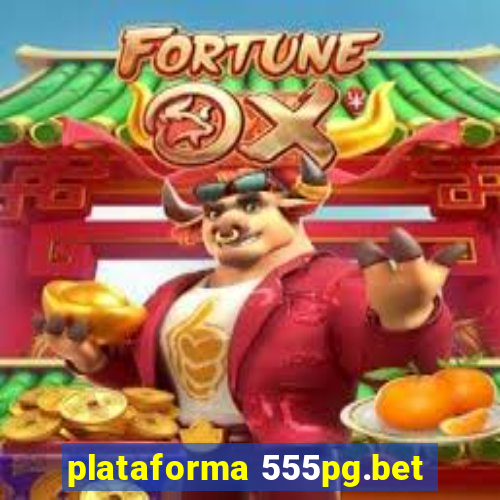 plataforma 555pg.bet